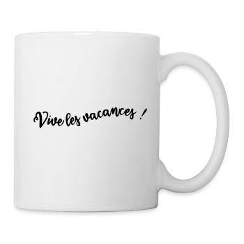 VIVE LES VACANCES. VACANCES. BONNES VACANCES - Mug blanc - blanc - Droite