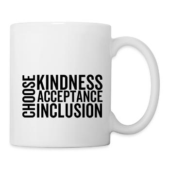 Wählen Sie Freundlichkeit Akzeptanz Inklusion - Tasse - Weiß - Rechts