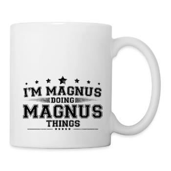 Ich bin Magnus, der Magnus-Sachen macht - Tasse - Weiß - Rechts