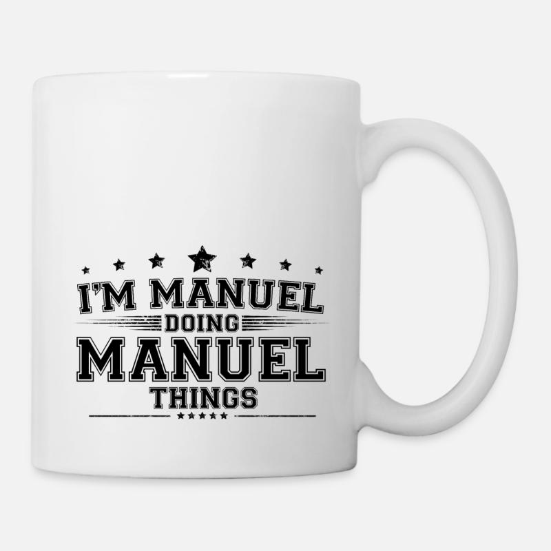 Ich bin Manuel, der Manuel Dinge macht - Tasse - Weiß