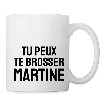 tu peux te brosser martine - Mug blanc - blanc - Droite