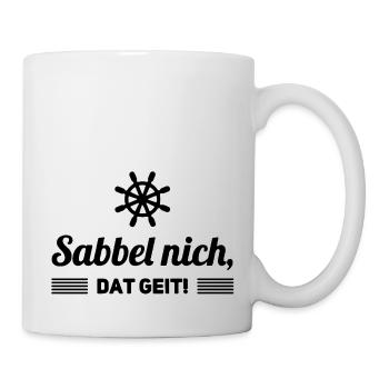 Sabbel nich dat geit Spruch Plattdeutsch - Tasse - Weiß - Rechts