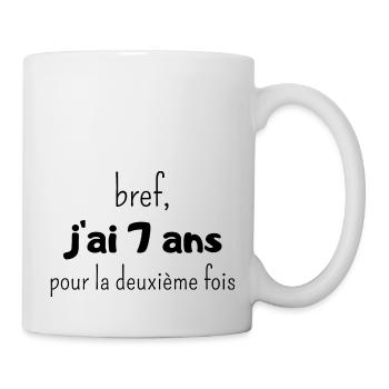 bref j'ai un 7 ans pour la deuxième fois - Mug blanc - blanc - Droite
