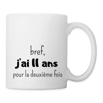 bref j'ai un 11 ans pour la deuxième fois - Mug blanc - blanc - Droite
