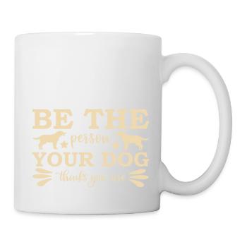 Be like your dog sees you Dog owner dogs - Mug - white - Right