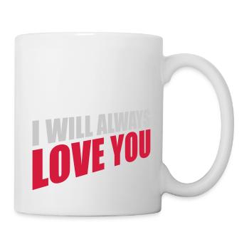 I will always love - Mug - white - Right