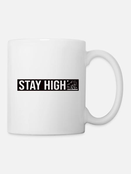 Stay High - Tasse - Weiß