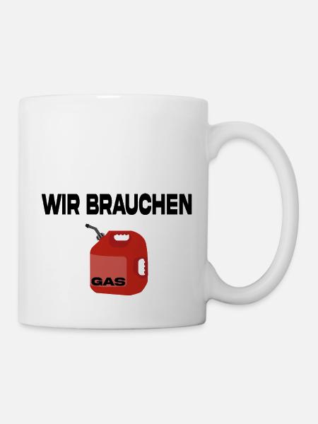 Wir brauchen Gas - Tasse - Weiß