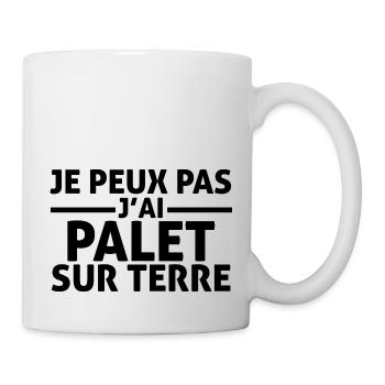 je peux pas j'ai Palet sur terre - Mug blanc - blanc - Droite