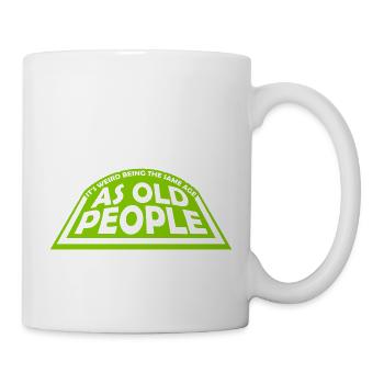 being old people age - Tasse - Weiß - Rechts