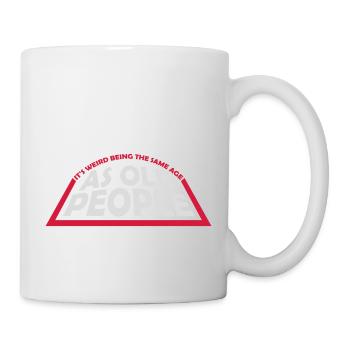 being old people age - Tasse - Weiß - Rechts