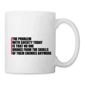 drinks from enemies skulls - Mug - white - Right