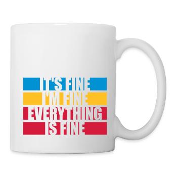 everything is fine quote - Mug - white - Right
