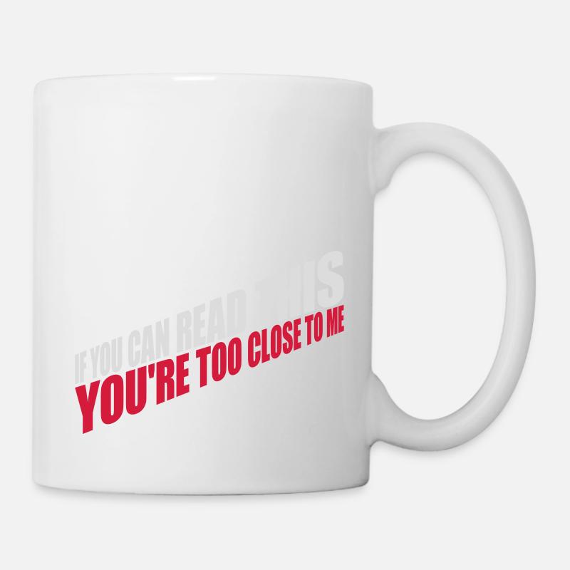 trop près de moi - Mug blanc - blanc