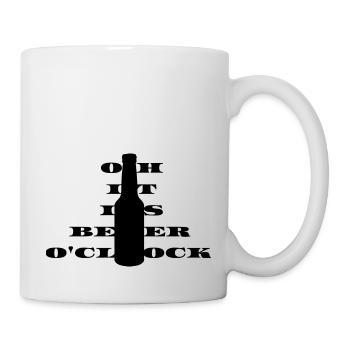 Oh it is beer o clock - Tasse - Weiß - Rechts
