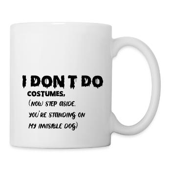 I don't do costumes, now step aside - Mug - white - Right