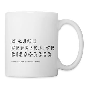 MAYOR DEPRESSIVE DISSORDER diagnosed and medica... - Tasse - Weiß - Rechts