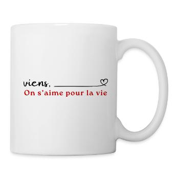 Viens, on s’aime pour la vie - Mug blanc - blanc - Droite