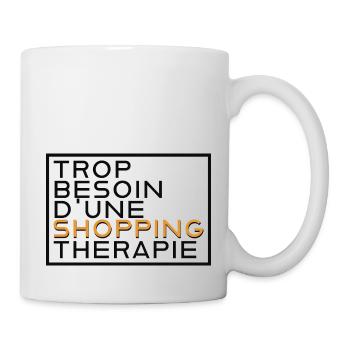 Trop besoin d'une Shopping thérapie - Mug blanc - blanc - Droite