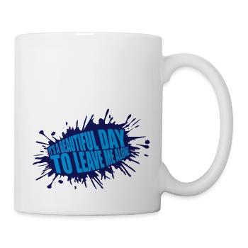 leave me alone day - Tasse - Weiß - Rechts