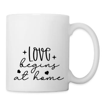 Love begins at home - Tasse - Weiß - Rechts