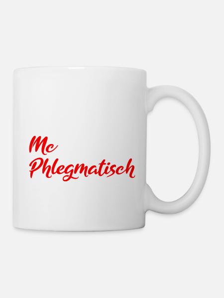 Mc Phlegmatisch - Tasse - Weiß