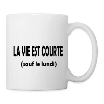 la vie est courte - Mug blanc - blanc - Droite