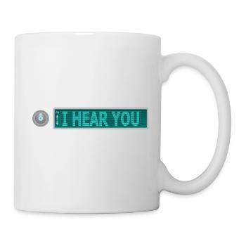ICH HÖRE SIE - Tasse - Weiß - Rechts