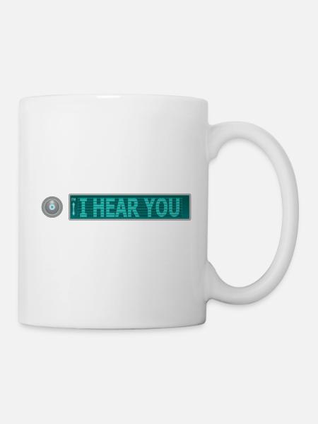ICH HÖRE SIE - Tasse - Weiß