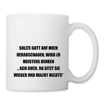 Gott schaut sie sitzt lustiger Spruch - Tasse - Weiß - Rechts