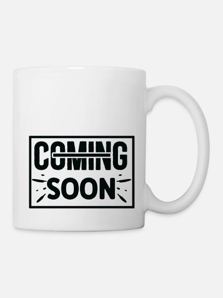 Coming Soon - Tasse - Weiß