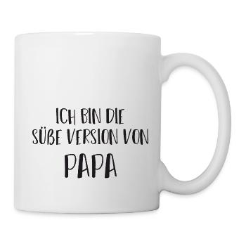 Ich Bin die süße Version von Papa ! coole sprüche - Tasse - Weiß - Rechts