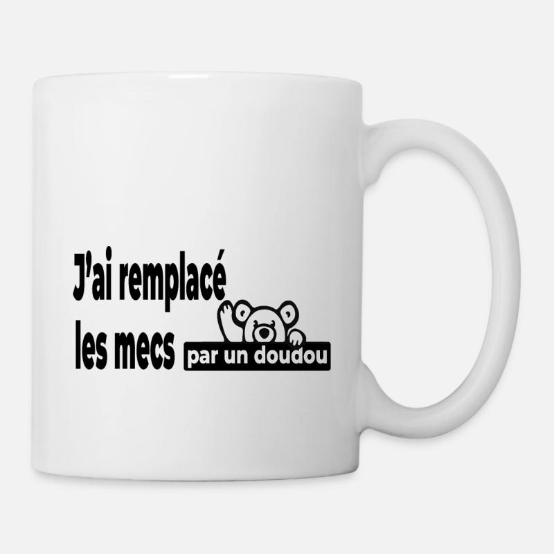 J'ai remplacé les mecs par un doudou - Humour - Mug blanc - blanc