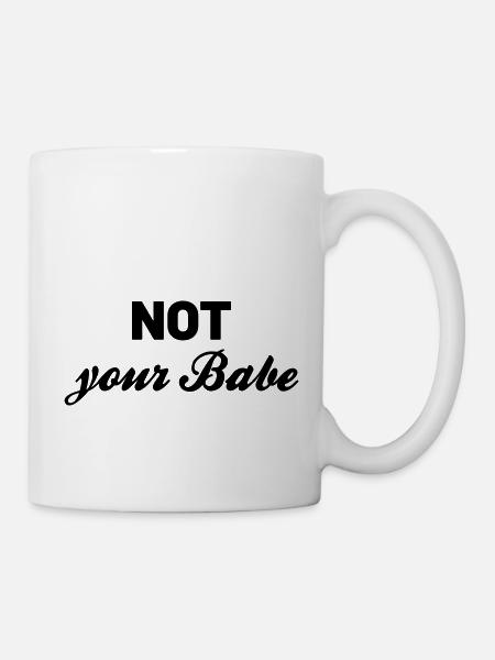 Not your Babe - Tasse - Weiß