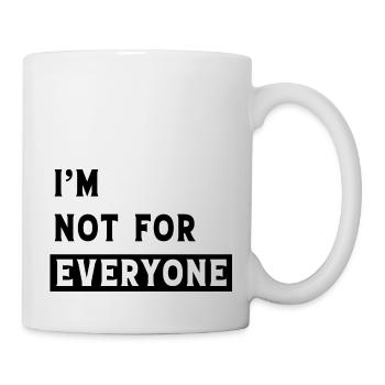 I m not for everyone - Mug - white - Right