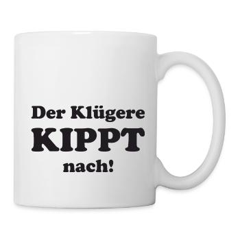 Der Klügere kippt nach - Tasse - Weiß - Rechts