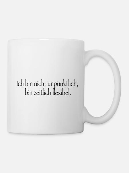 Ich bin nicht unpünktlich. - Tasse - Weiß