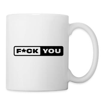 F*CK YOU - Tasse - Weiß - Rechts