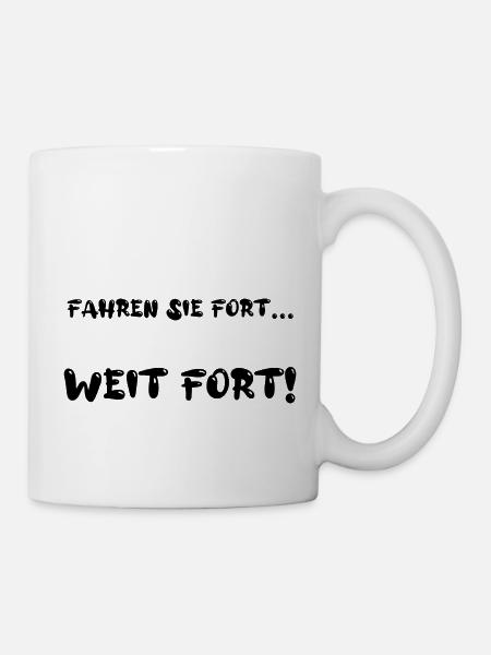 Fahren Sie fort... Weit fort! - Tasse - Weiß