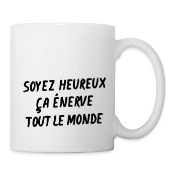 soyez heureux ça énerve tout le monde - Mug blanc - blanc - Droite