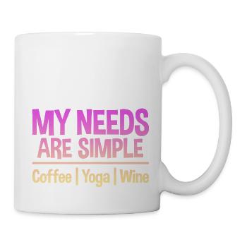 My Needs Are Simple, Coffee Yoga Wine 2 - Tasse - Weiß - Rechts