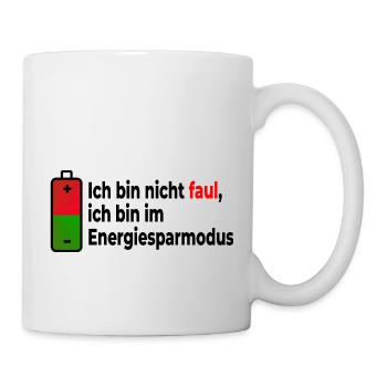 Spruch Energiesparmodus - Tasse - Weiß - Rechts
