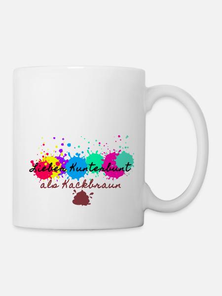 Lieber kunterbunt als kackbraun,anti afd - Tasse - Weiß