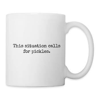 This Situation Calls For Pickles - Gurken Geschenk - Tasse - Weiß - Rechts