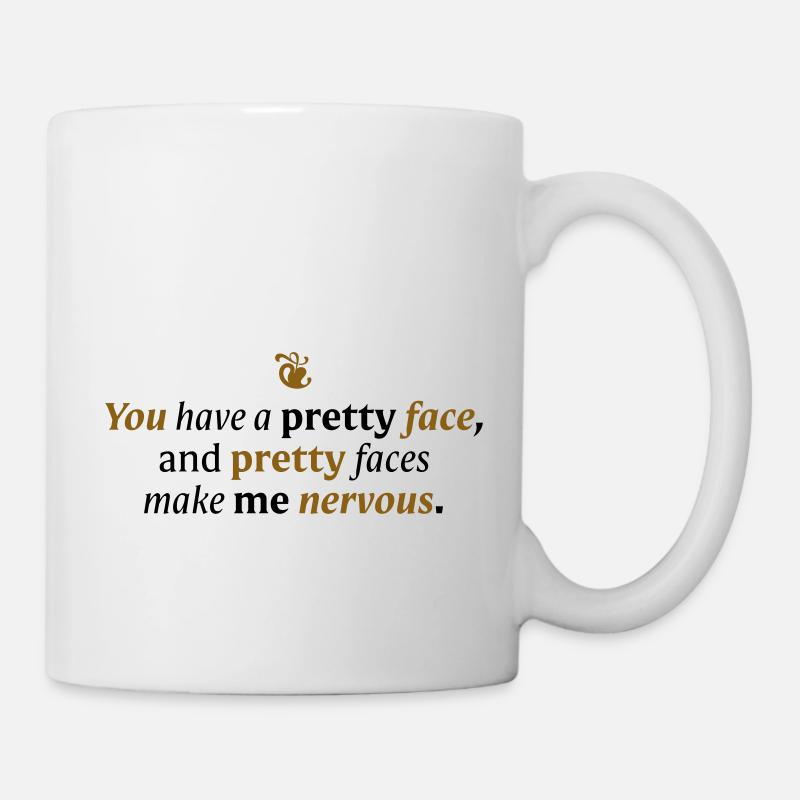 You have a pretty face - Tasse - Weiß