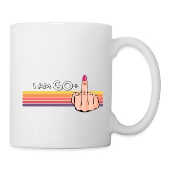 I Am 60 + 1 Middle Finger Shirt I Am 60 Plus, - Mug - white - Right