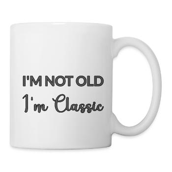 I'M NOT OLD I'M CLASSIC – Father's Day - Mother's Day - Mug - white - Right
