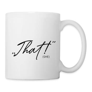 THAT's what she said! - Tasse - Weiß - Rechts