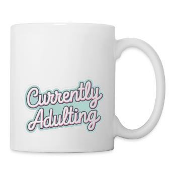 Currently Adulting 7 - Tasse - Weiß - Rechts