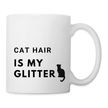 cat hair is my glitter - Tasse - Weiß - Rechts